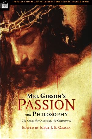 [Popular Culture and Philosophy 10] • Mel Gibson's Passion and Philosophy